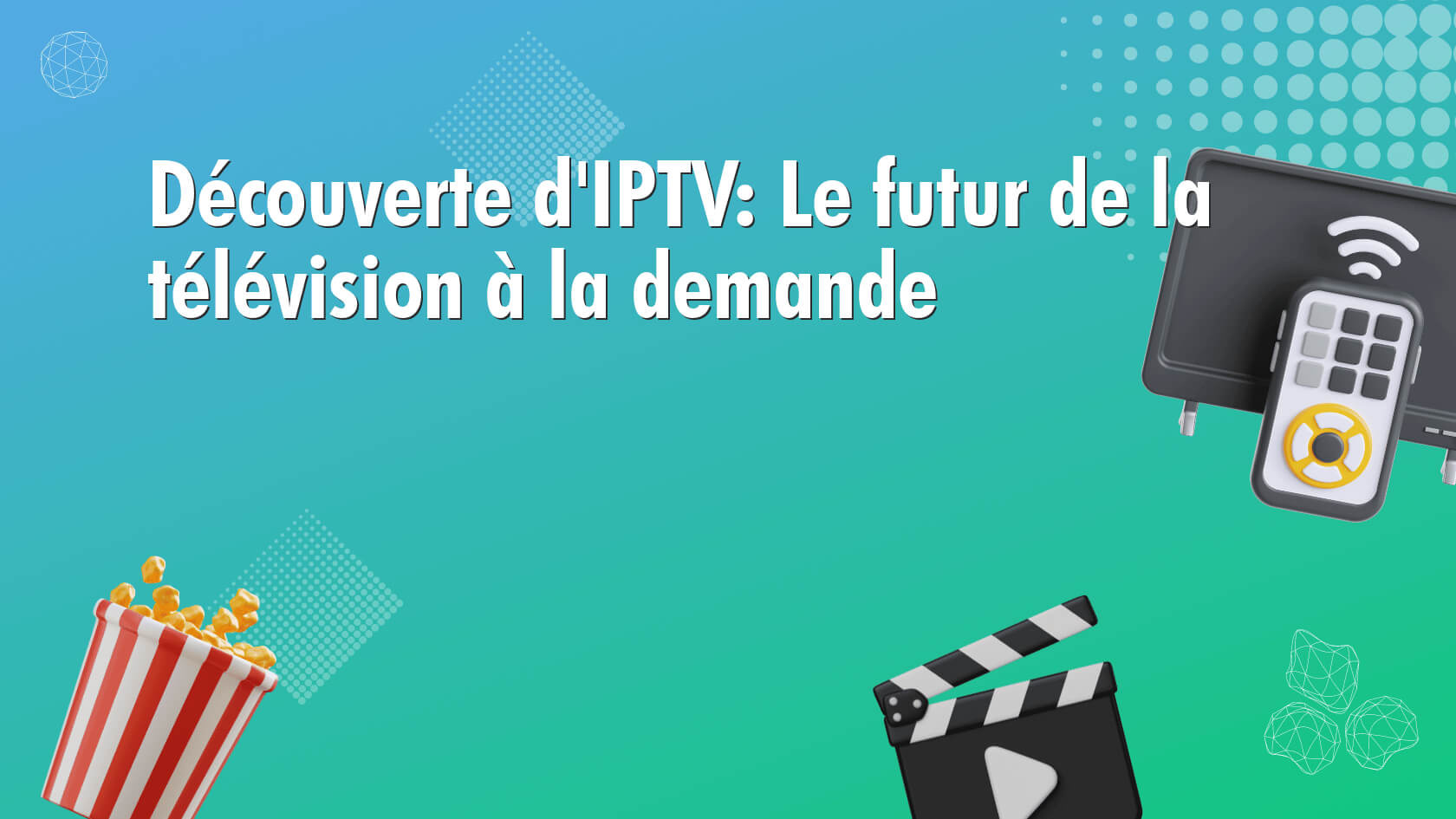 Découverte d’IPTV: Le futur de la télévision à la demande