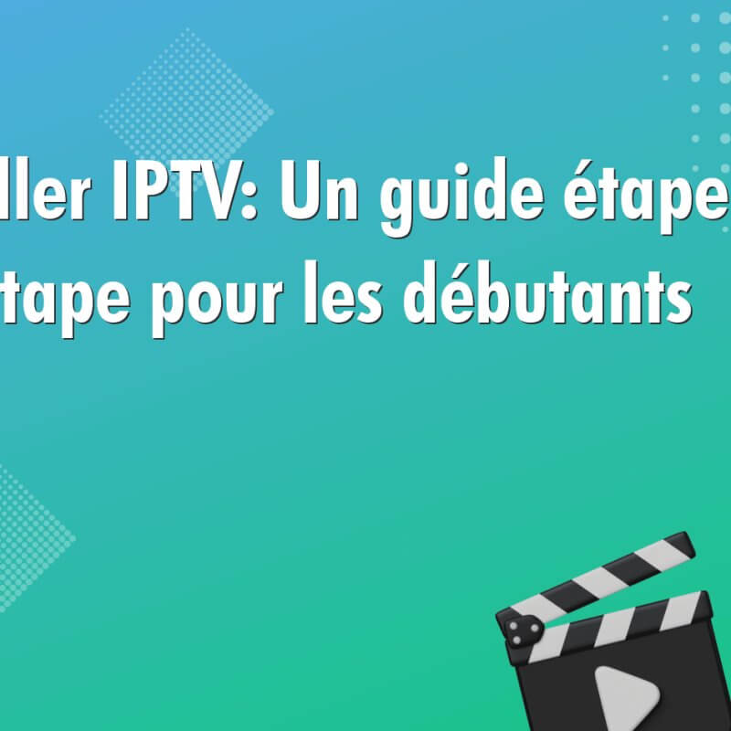 installer iptv un guide etape par etape pour les debutants 1038 Installer IPTV: Un guide étape par étape pour les débutants