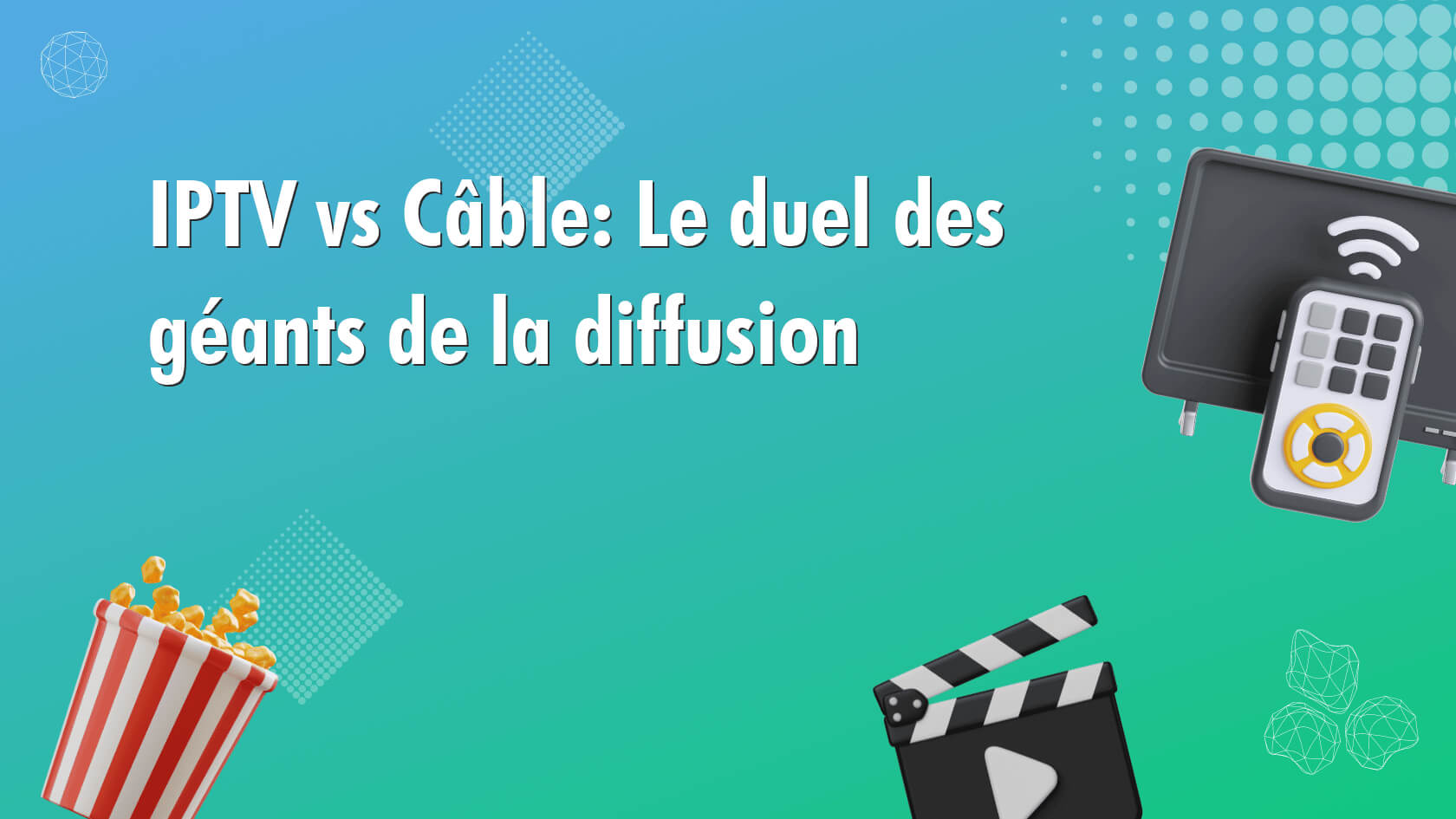 IPTV vs Câble: Le duel des géants de la diffusion