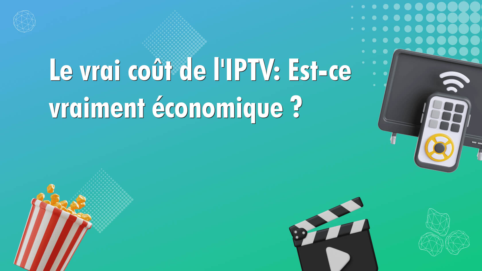 Le vrai coût de l’IPTV: Est-ce vraiment économique ?