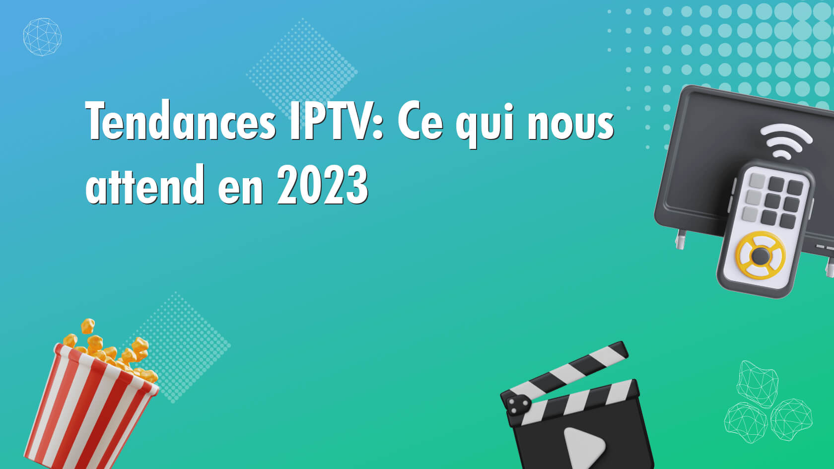 Tendances IPTV: Ce qui nous attend en 2023
